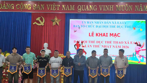UBND XÃ EA LY TỔ CHỨC ĐẠI HỘI TDTT XÃ EA LY LẦN THỨ NHẤT NĂM 2026